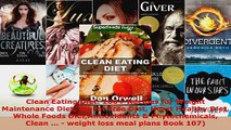 Read  Clean Eating Diet 100 Recipes for Weight Maintenance Diet Wheat Free Diet Heart Healthy Ebook Free
