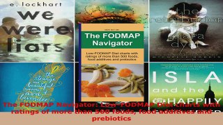 Download  The FODMAP Navigator LowFODMAP Diet charts with ratings of more than 500 foods food PDF Online