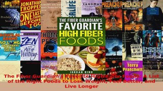 Read  The Fiber Guardians Favorite High Fiber Foods A List of the Right Foods to Lose Weight Ebook Free