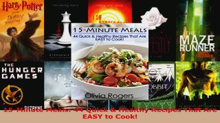 Read  15Minute Meals 44 Quick  Healthy Recipes That Are EASY to Cook EBooks Online