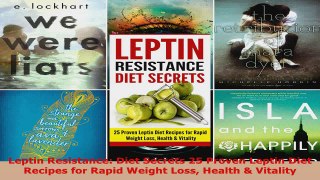 Download  Leptin Resistance Diet Secrets 25 Proven Leptin Diet Recipes for Rapid Weight Loss Health PDF Online