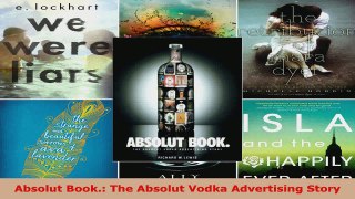Read  Absolut Book The Absolut Vodka Advertising Story Ebook Free