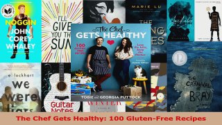 Download  The Chef Gets Healthy 100 GlutenFree Recipes EBooks Online