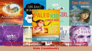 Download  The Paleo Kid Lunch Box 27 KidApproved Recipes That Make Lunchtime A Breeze Primal Ebook Free