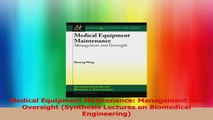 Medical Equipment Maintenance Management and Oversight Synthesis Lectures on Biomedical PDF