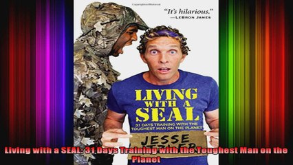 Living with a SEAL 31 Days Training with the Toughest Man on the Planet
