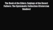 The Book of the Elders: Sayings of the Desert Fathers: The Systematic Collection (Cistercian