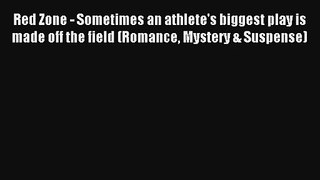 Red Zone - Sometimes an athlete's biggest play is made off the field (Romance Mystery & Suspense)