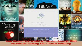Read  Your StressFree Wedding Planner Experts Best Secrets to Creating Your Dream Wedding EBooks Online