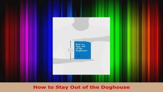 Read  How to Stay Out of the Doghouse Ebook Free