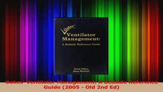 Read  Oakes Ventilator Management A Bedside Reference Guide 2005  Old 2nd Ed Ebook Free