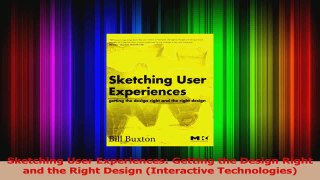 Read  Sketching User Experiences Getting the Design Right and the Right Design Interactive Ebook Free