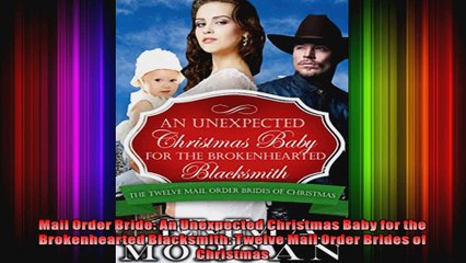 Mail Order Bride An Unexpected Christmas Baby for the Brokenhearted Blacksmith Twelve