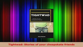Read  Tightwad Stories of your cheapskate friends Ebook Free