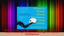 Download  What Do You Think About Machines That Think Todays Leading Thinkers on the Age of PDF Free