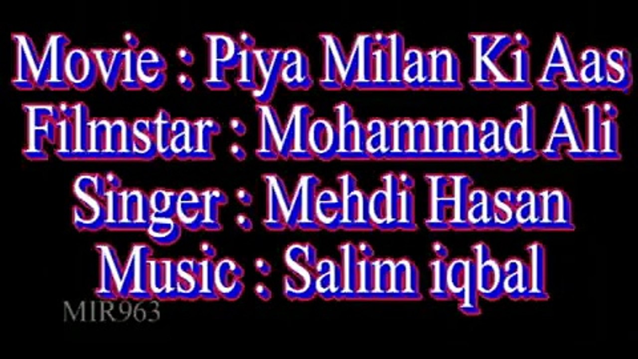 MEHDI HASSAN - TARAP RAHI HAI HAR EK TAMANNA - PIYA MILAN KI AAS
