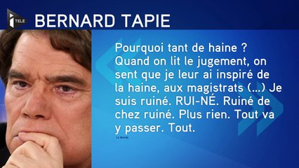 Bernard Tapie dit être ruiné et abattu