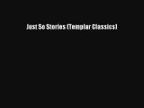 Just So Stories (Templar Classics) [Read] Full Ebook