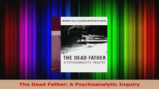 The Dead Father A Psychoanalytic Inquiry PDF