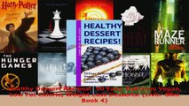Read  Healthy Dessert Recipes 50 Easy Delicious Vegan Low Fat Calorie Weight Loss Desserts Ebook Free