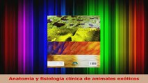 Read  Anatomía y fisiología clínica de animales exóticos PDF Online
