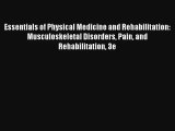 [PDF Download] Essentials of Physical Medicine and Rehabilitation: Musculoskeletal Disorders