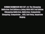 HUMAN BEHAVIOUR BOX SET #8: The Shopping Addiction 2nd Edition & Living With OCD 2nd Edition