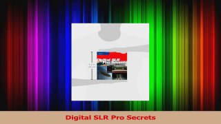 Read  Digital SLR Pro Secrets PDF Online