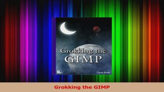 Download  Grokking the GIMP Ebook Online
