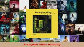 Read  Françoise Gilot Painting Ebook Free
