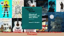 PDF Download  Physical Therapy of the Knee 2e Clinics in Physical Therapy PDF Full Ebook