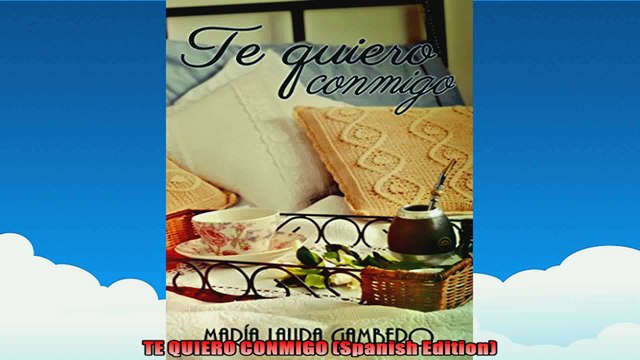 TE QUIERO CONMIGO Spanish Edition