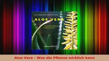 Aloe Vera  Was die Pflanze wirklich kann PDF Herunterladen