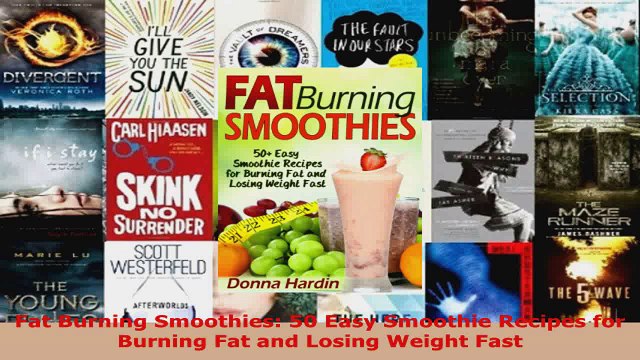 Read Fat Burning Smoothies 50 Easy Smoothie Recipes for Burning Fat and Losing Weight Fast Ebook Free