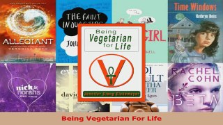 Read  Being Vegetarian For Life EBooks Online