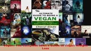 Read  Vegan The Complete Idiots Guide to Vegan Weight Loss Ebook Free