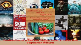 Read  Confessions of a Red Hot Veggie Lover 2 Lacto Ovo Vegetarian Recipes Ebook Free