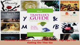 Read  Travelers Guide to Couture Nutrition Top Tips For Eating OnTheGo EBooks Online