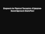 [PDF Download] Diagnosis for Physical Therapists: A Symptom-Based Approach (DavisPlus) [PDF]