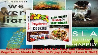 Download  Vegetarian Cookbook Box Set Easy and Delicious Vegetarian Meals for You to Enjoy Weight Ebook Free