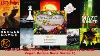 Read  The Little Book of Vegan Dinner Recipes The Little Vegan Recipe Book Series 1 Ebook Free