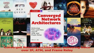 Read  Converged Network Architectures Delivering Voice over IP ATM and Frame Relay Ebook Online