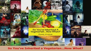 Read  So Youve Inherited a VegetarianNow What EBooks Online