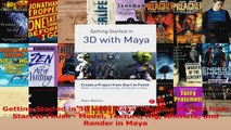 Read  Getting Started in 3D with Maya Create a Project from Start to Finish  Model Texture Rig PDF Online