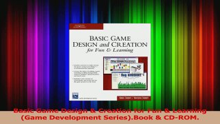 PDF Download  Basic Game Design  Creation for Fun  Learning Game Development SeriesBook  CDROM Download Full Ebook