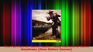 PDF Download  The Fat Man on Game Audio Tasty Morsels of Sonic Goodness New Riders Games PDF Full Ebook
