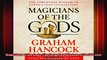 Magicians of the Gods The Forgotten Wisdom of Earths Lost Civilization