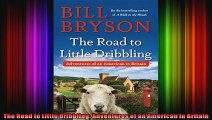 The Road to Little Dribbling Adventures of an American in Britain