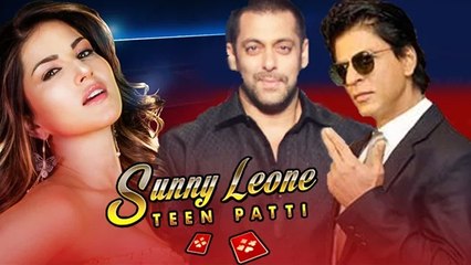 Sunny Leone Wants To Play TEEN PATTI With Shahrukh & Salman