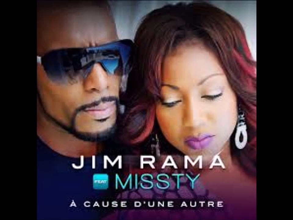 JIM RAMA FEAT MISSTY "A CAUSE D'UNE AUTRE"